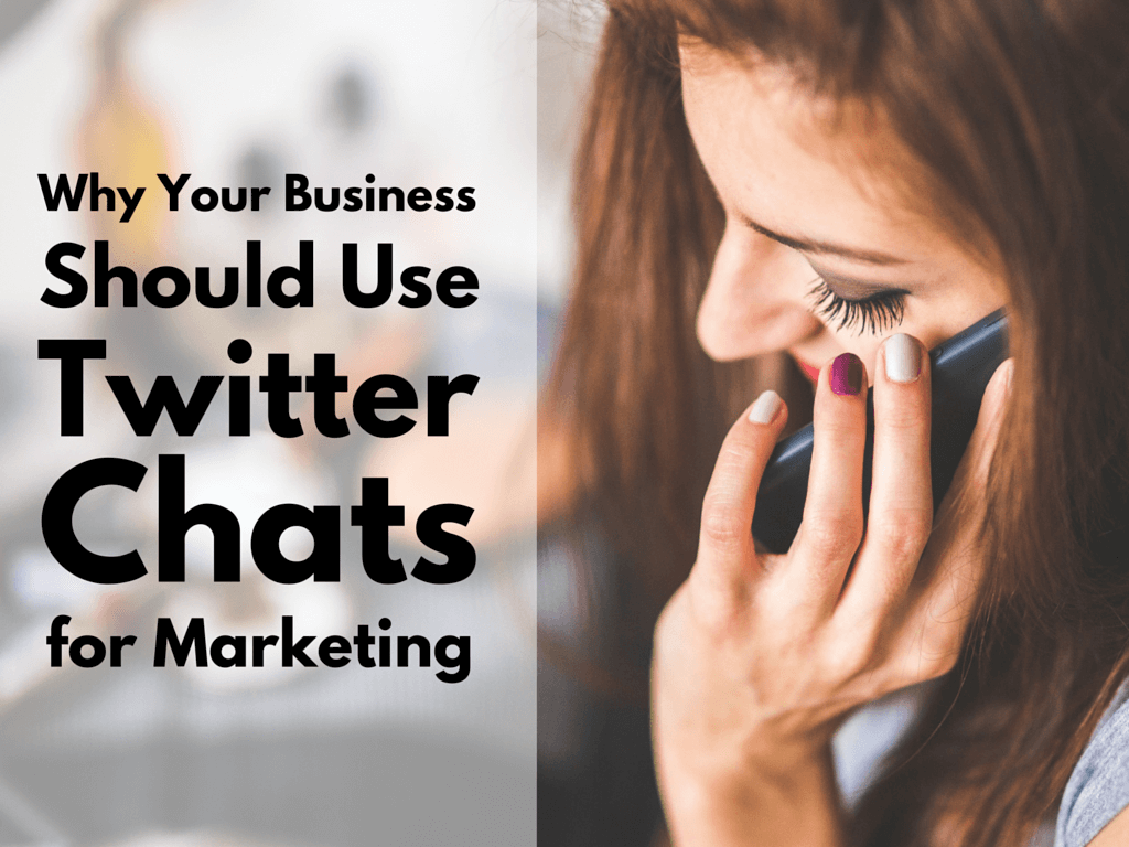 Why Your Business Should Use Twitter Chats for Marketing