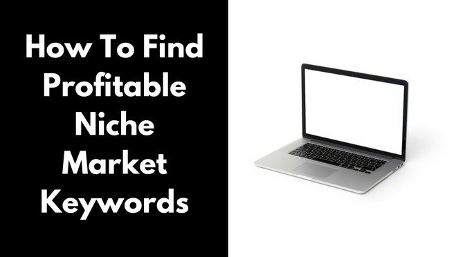 How To Find Profitable Niche Market Keywords