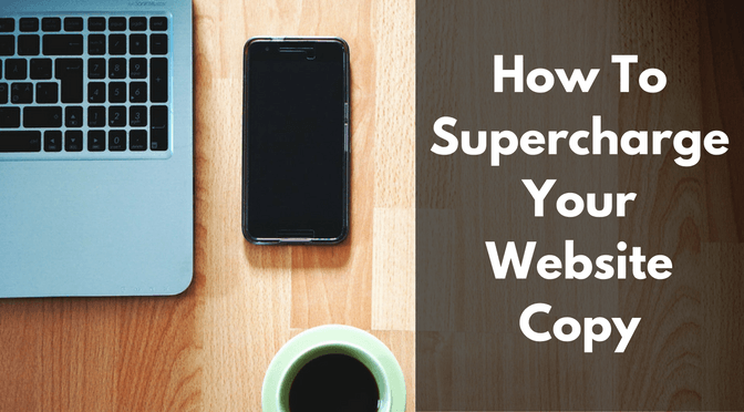 How To Supercharge Your Website Copy