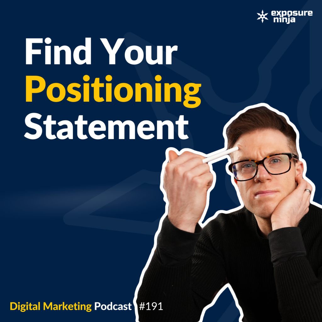 #191: How To Find Your Positioning Statement