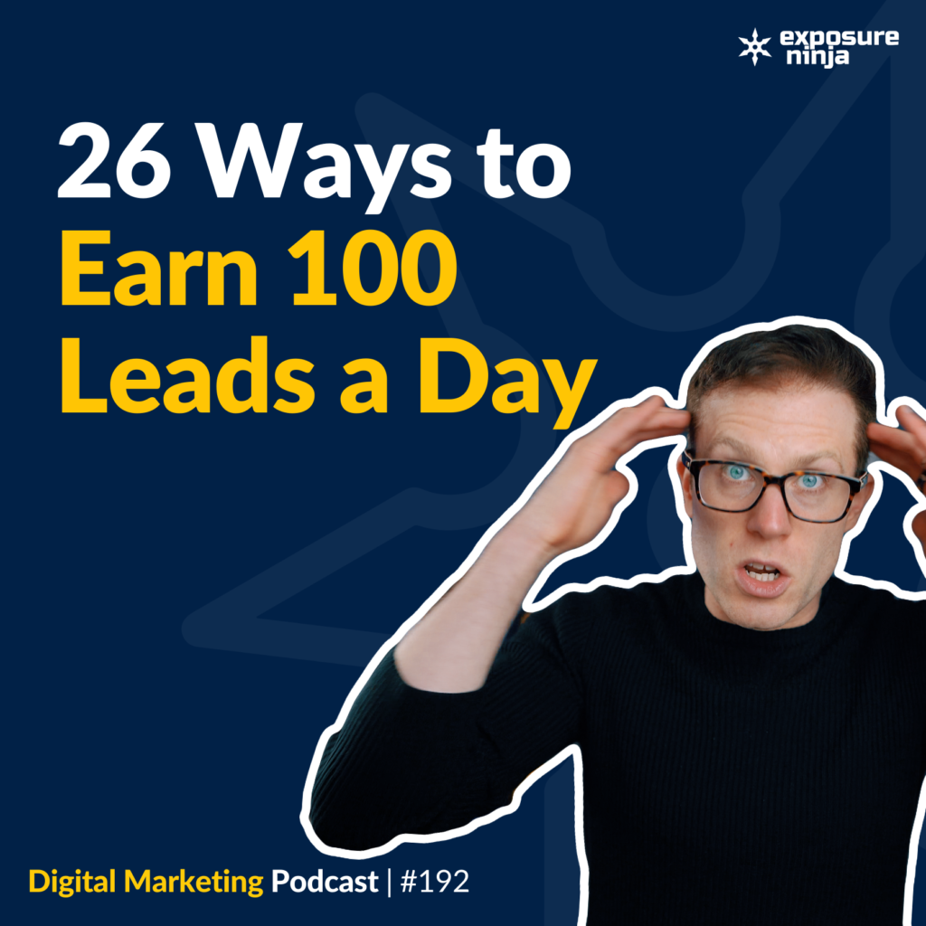 #192: 26 Ways to Earn 100 Leads a Day on Your Website