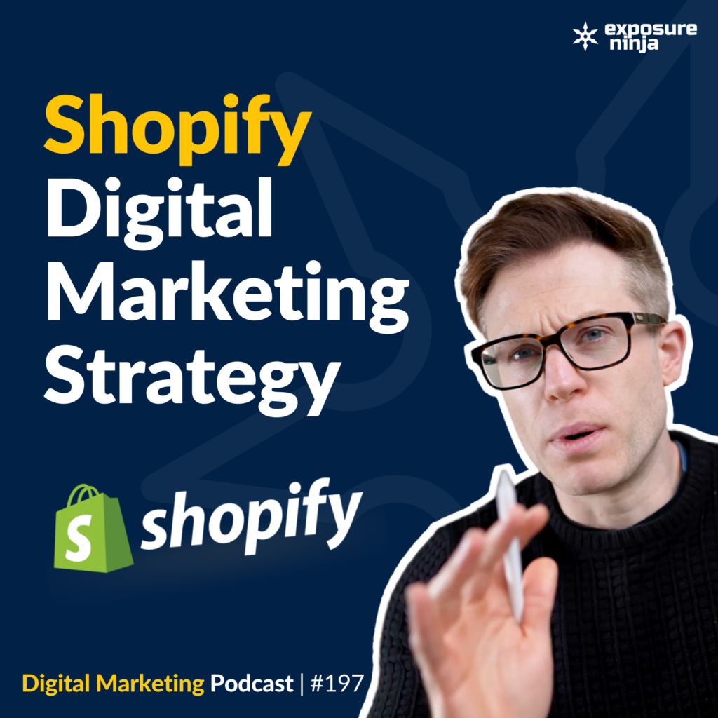 #197: How to Build a Winning Shopify Digital Marketing Strategy