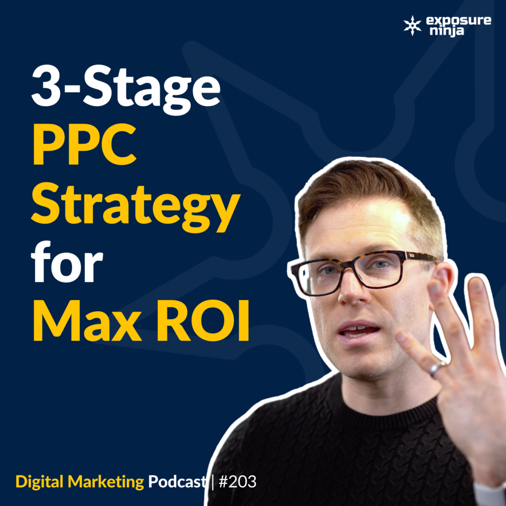 #203: The 3-Stage PPC Strategy You Need to Maximise Your Ad Spend