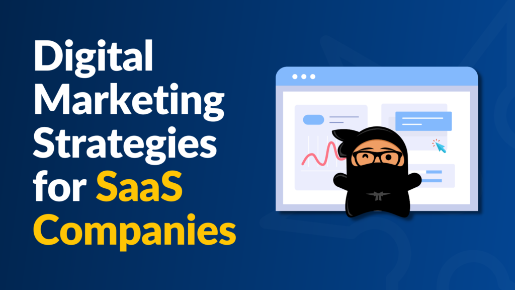 5 Digital Marketing Strategies for SaaS Companies