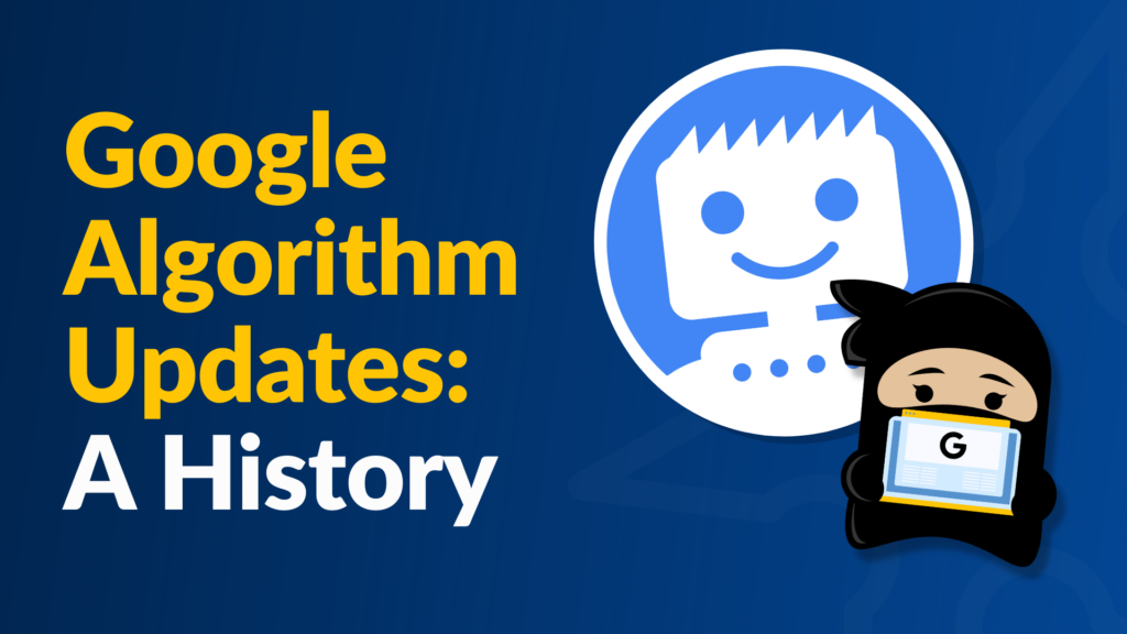 A History of Google Algorithm Updates