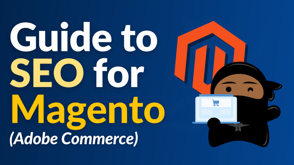 Definitive Guide to Magento SEO (Adobe Commerce)