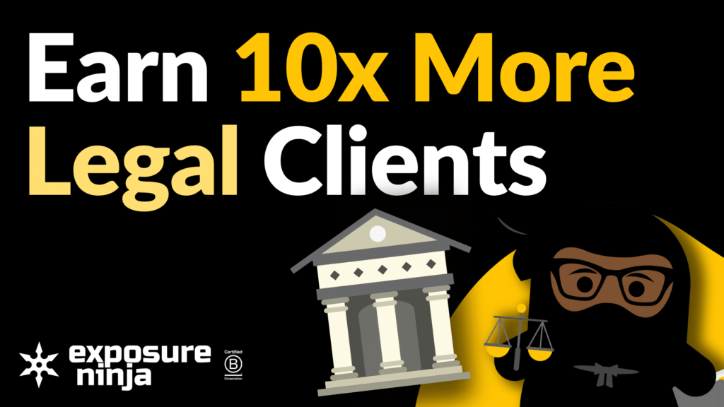 How To Earn 10x More Legal Clients