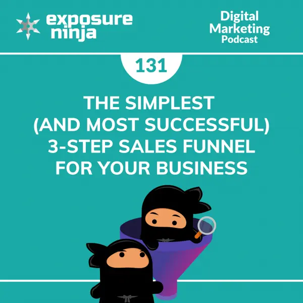 #131: Simplest (and Most Successful) 3-Step Sales Funnel for Your Business