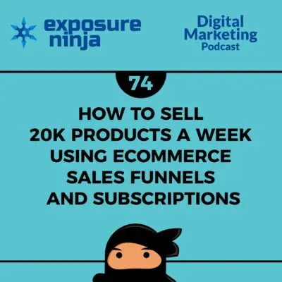 Podcast #74 How To Sell 20k Products a Week Using eCommerce Strategies